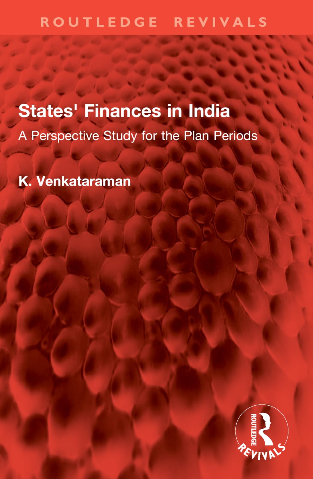 States' Finances in India: A Perspective Study for the Plan Periods (Routledge Revivals)