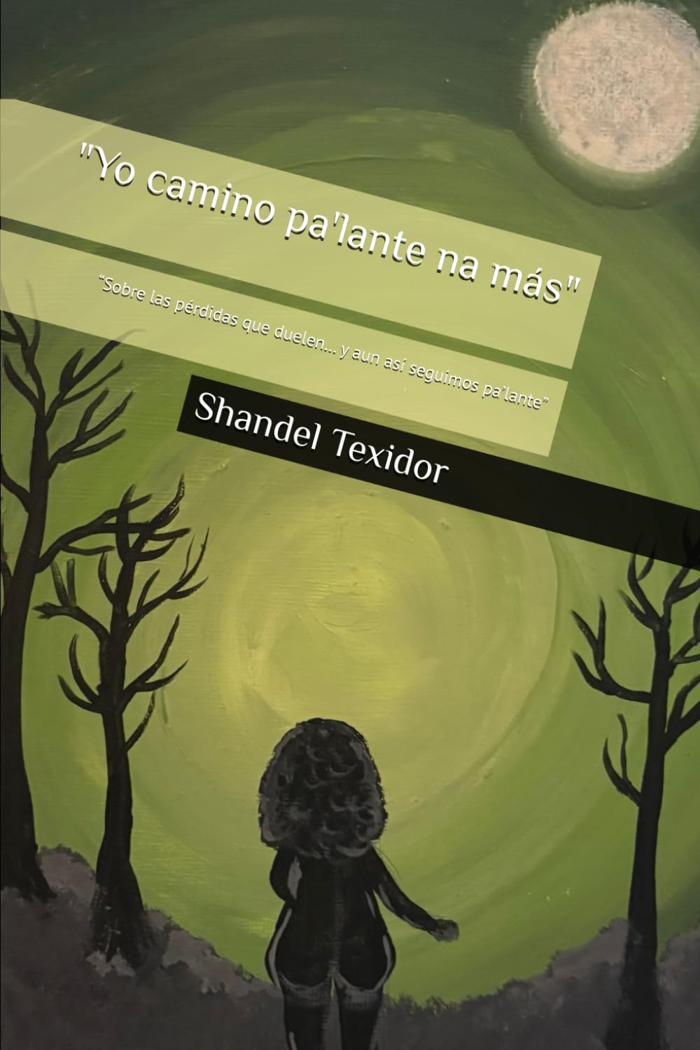 "Yo camino pa'lante na más": “Sobre las pérdidas que duelen… y aun así seguimos pa’lante”