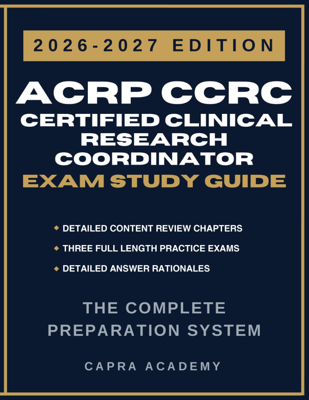 ACRP CCRC Certified Clinical Research Coordinator Exam Study Guide 2026–2027: Comprehensive Review, Practice Questions, and Detailed Rationales for ... Clinical Research Certification Series)