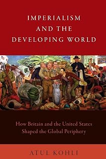 Imperialism and the Developing World: How Britain and the United States Shaped the Global Periphery