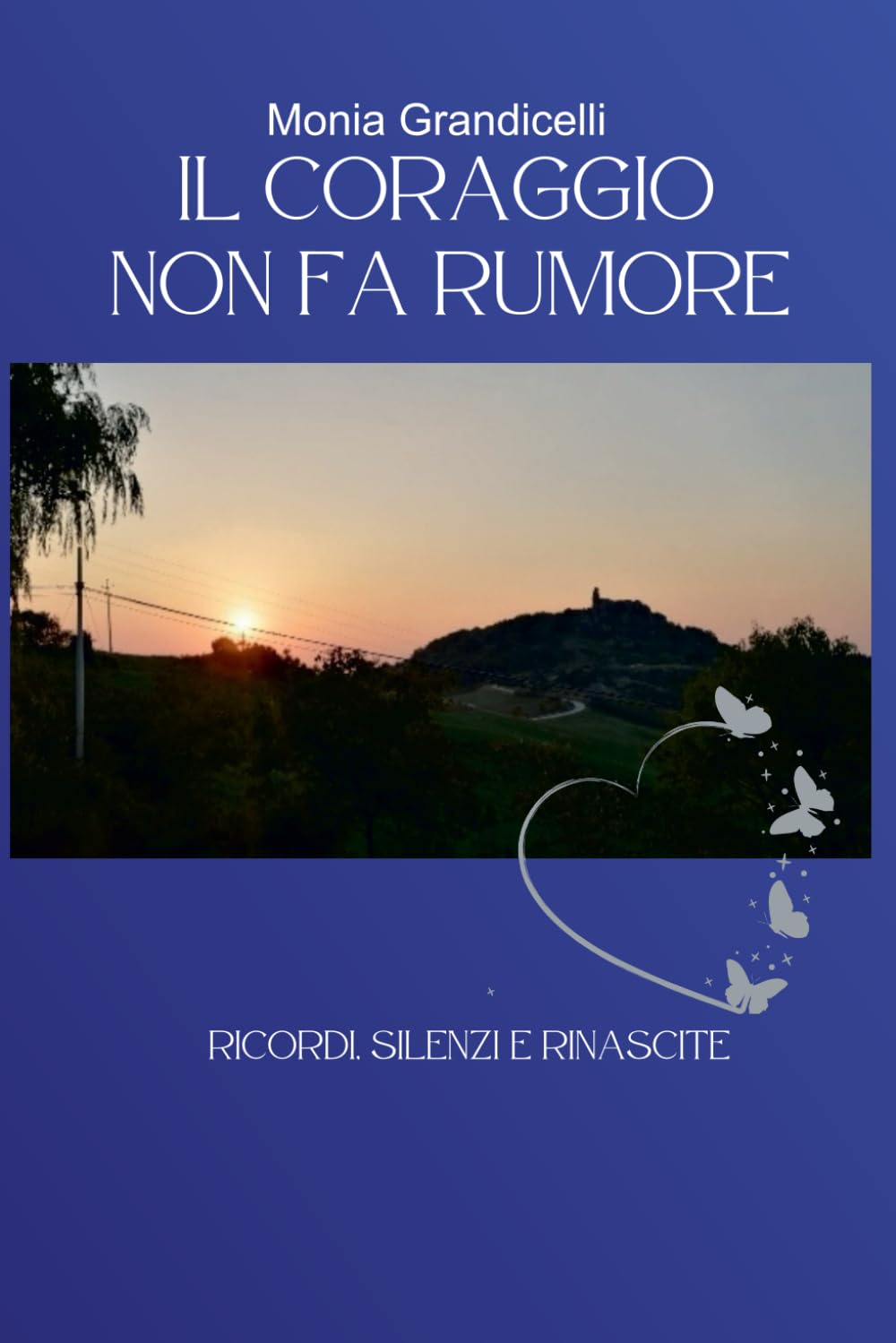 Il coraggio non fa rumore: Ricordi, silenzi e rinascite