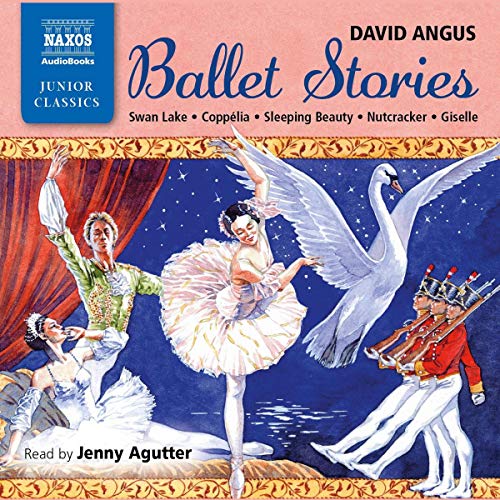 Ballet Stories (Naxos Junior Classics)
