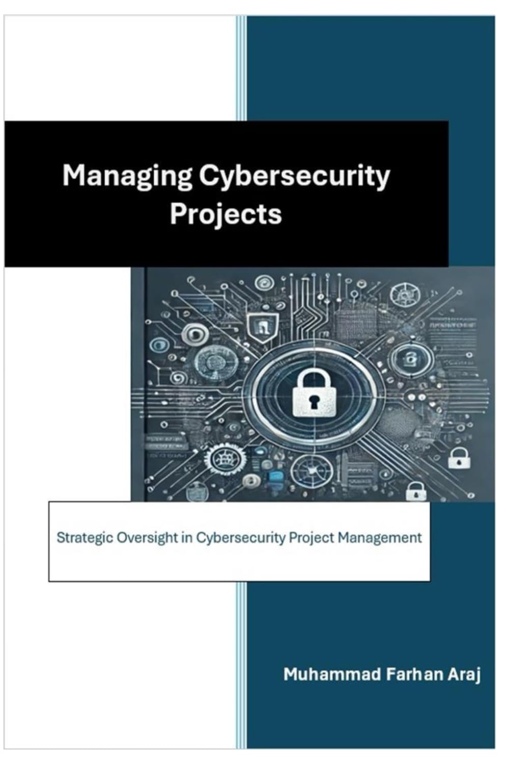 Managing Cybersecurity Projects: Strategic Oversight in Cybersecurity Project Management