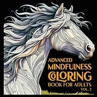 Mindfulness Coloring Book for Adults: Zen Coloring Book - Advanced | Adult Coloring Book with Challenging but Low Stress Mandalas including Animals, ... Anxiety Free, Meditation, ADHD! - Volume 2 B0CN7D34H1 Book Cover