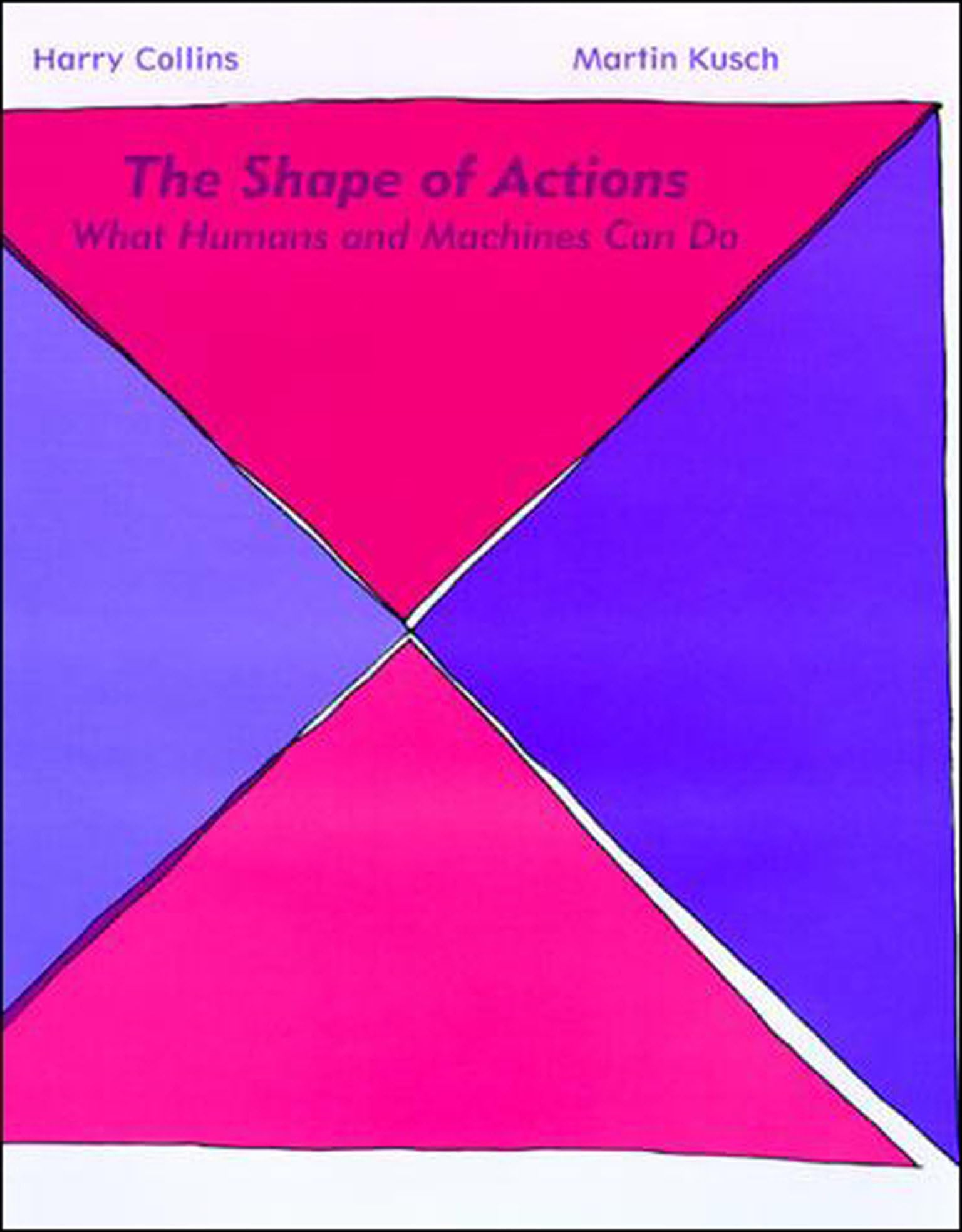 The Shape of Actions: What Humans and Machines Can Do (MIT Press)