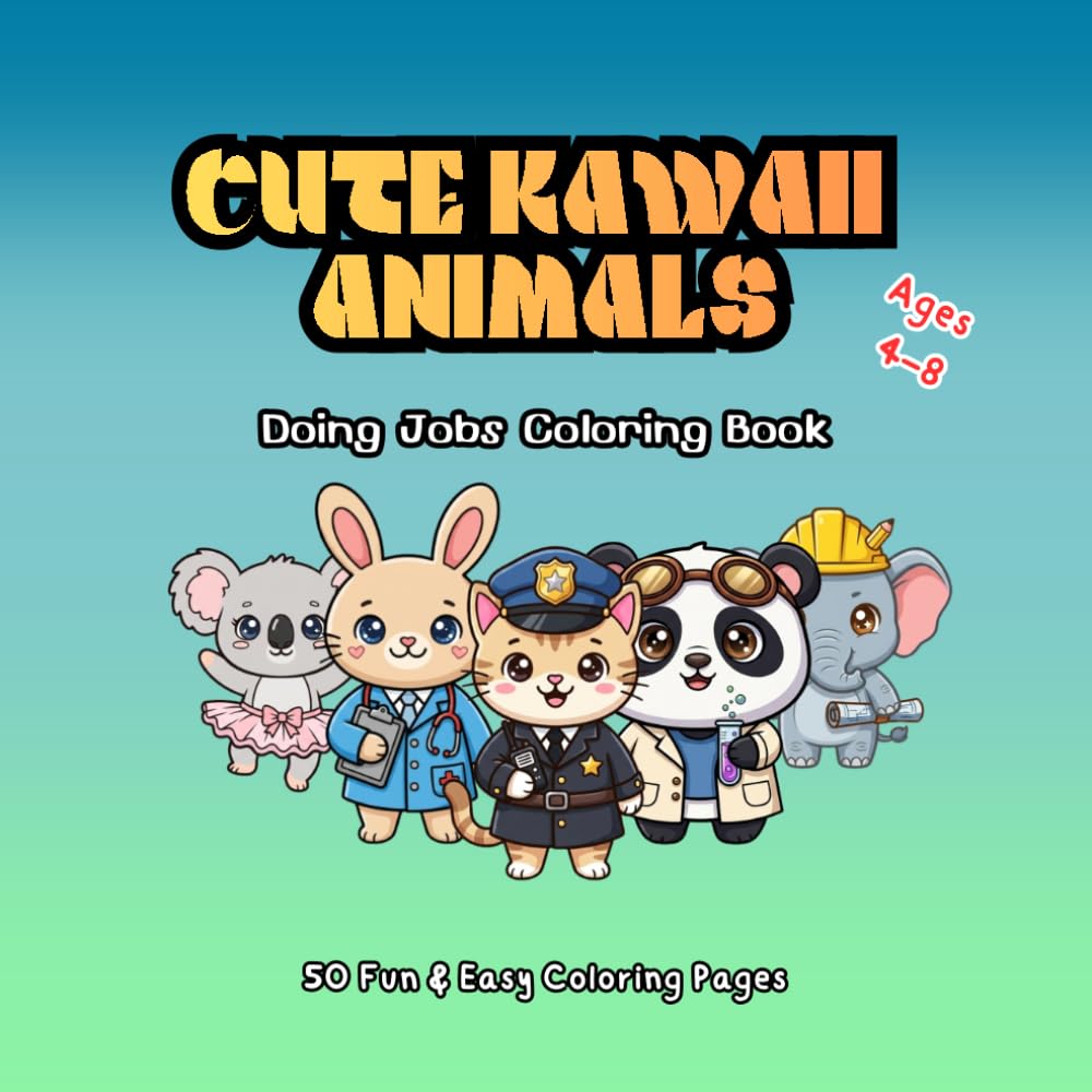Cute Kawaii Animals Doing Jobs Coloring Book: Bold & Easy Coloring Pages for Kids Ages 4–8