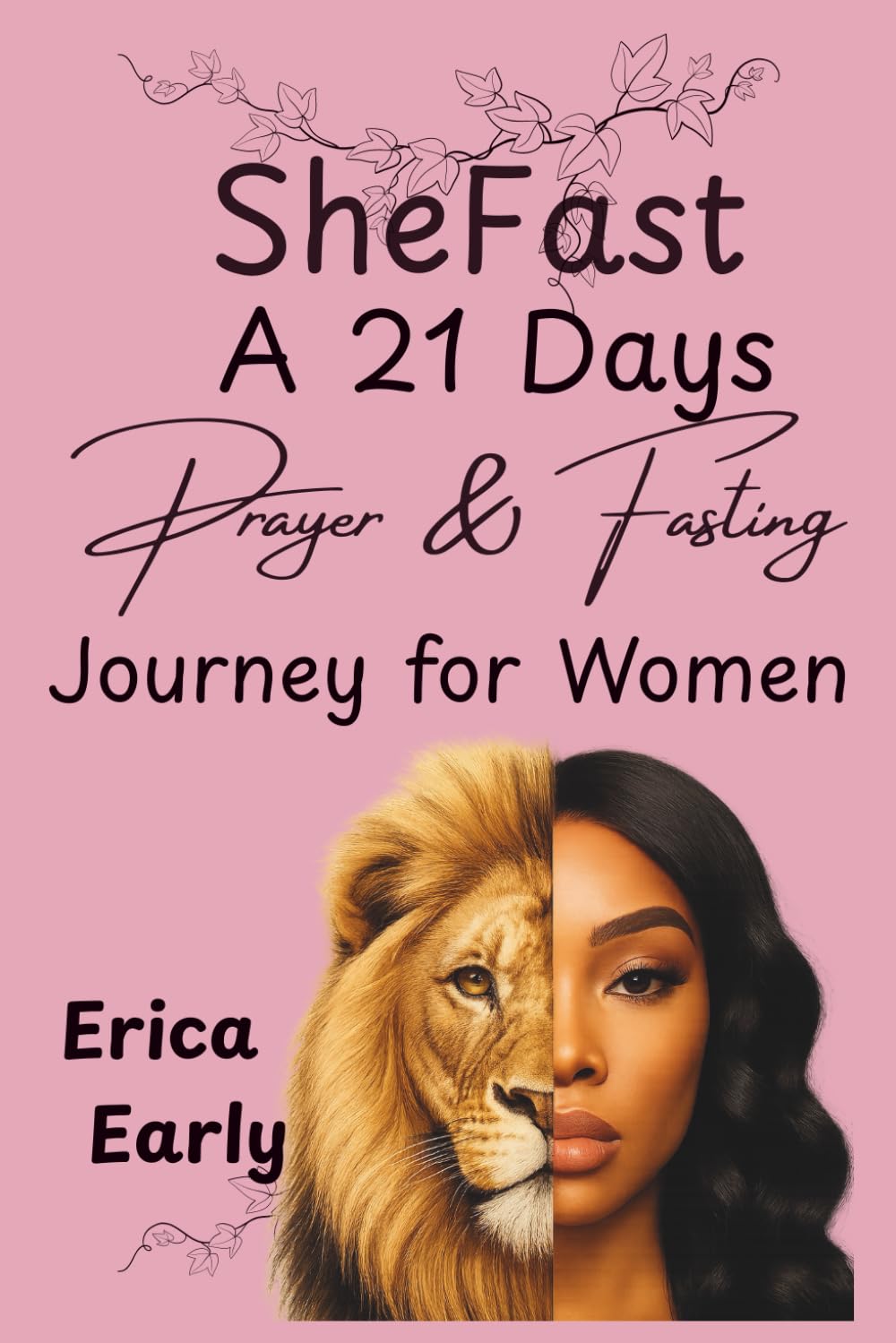 She Fast: A 21-Day Prayer and Fasting Journey for Women