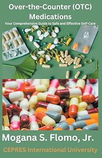 Over-the-Counter (OTC) Medications: Your Comprehensive Guide to Safe and Effective Self-Care