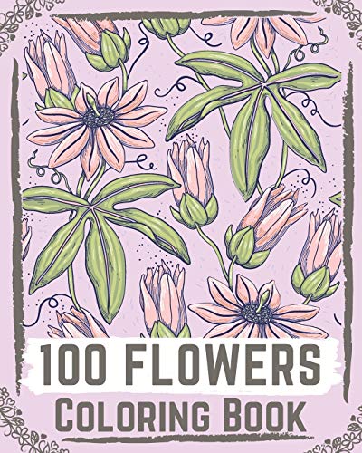 100 Flowers Coloring Book: flowers coloring books for adults relaxation , flower coloring book easy