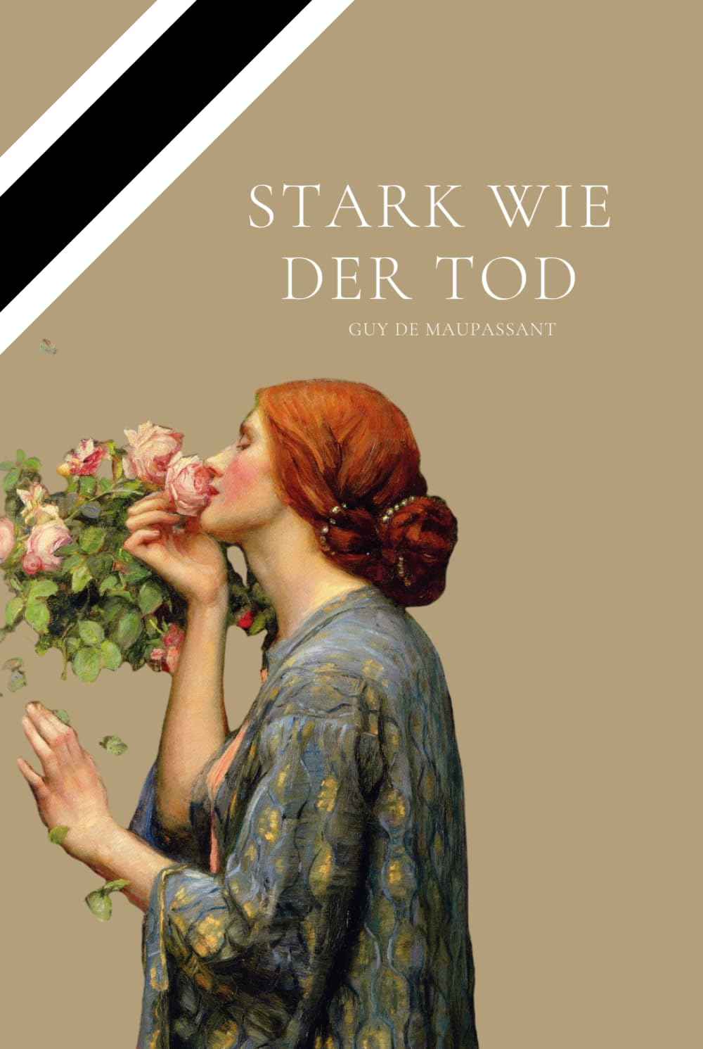 Stark wie der Tod: Ein Roman über die Liebe und das Vergehen der Zeit