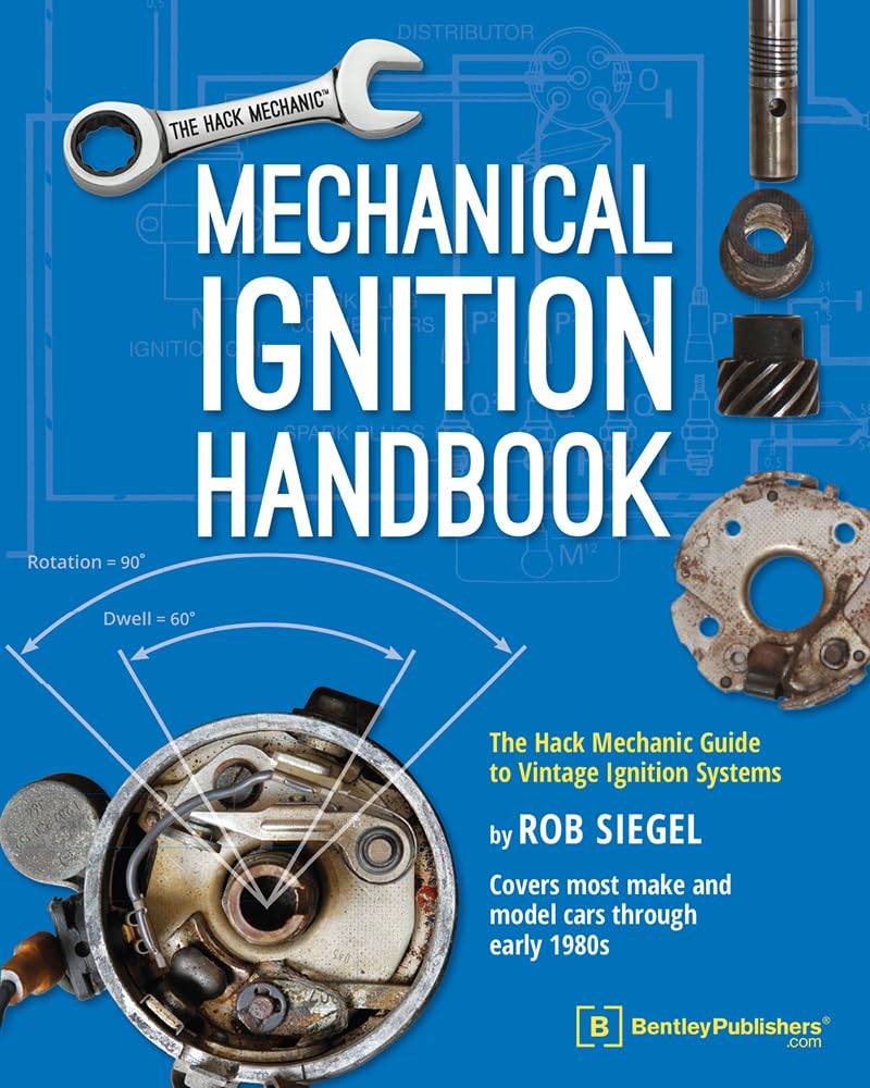 Mechanical Ignition Handbook: The Hack Mechanic Guide to Vintage Ignition Systems Mechanical Ignition Handbook: The Hack Mechanic Guide to Vintage Ignition Systems