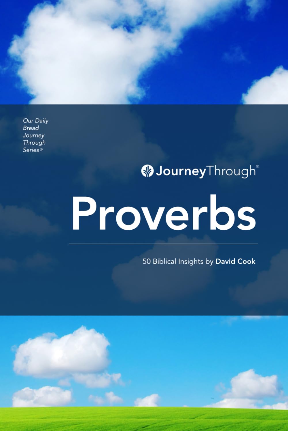 Journey Through Proverbs: 50 Biblical Insights by David Cook (Journey Through Series: Poetry & Wisdom)