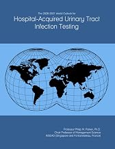 The 2026-2031 World Outlook for Hospital-Acquired Urinary Tract Infection Testing