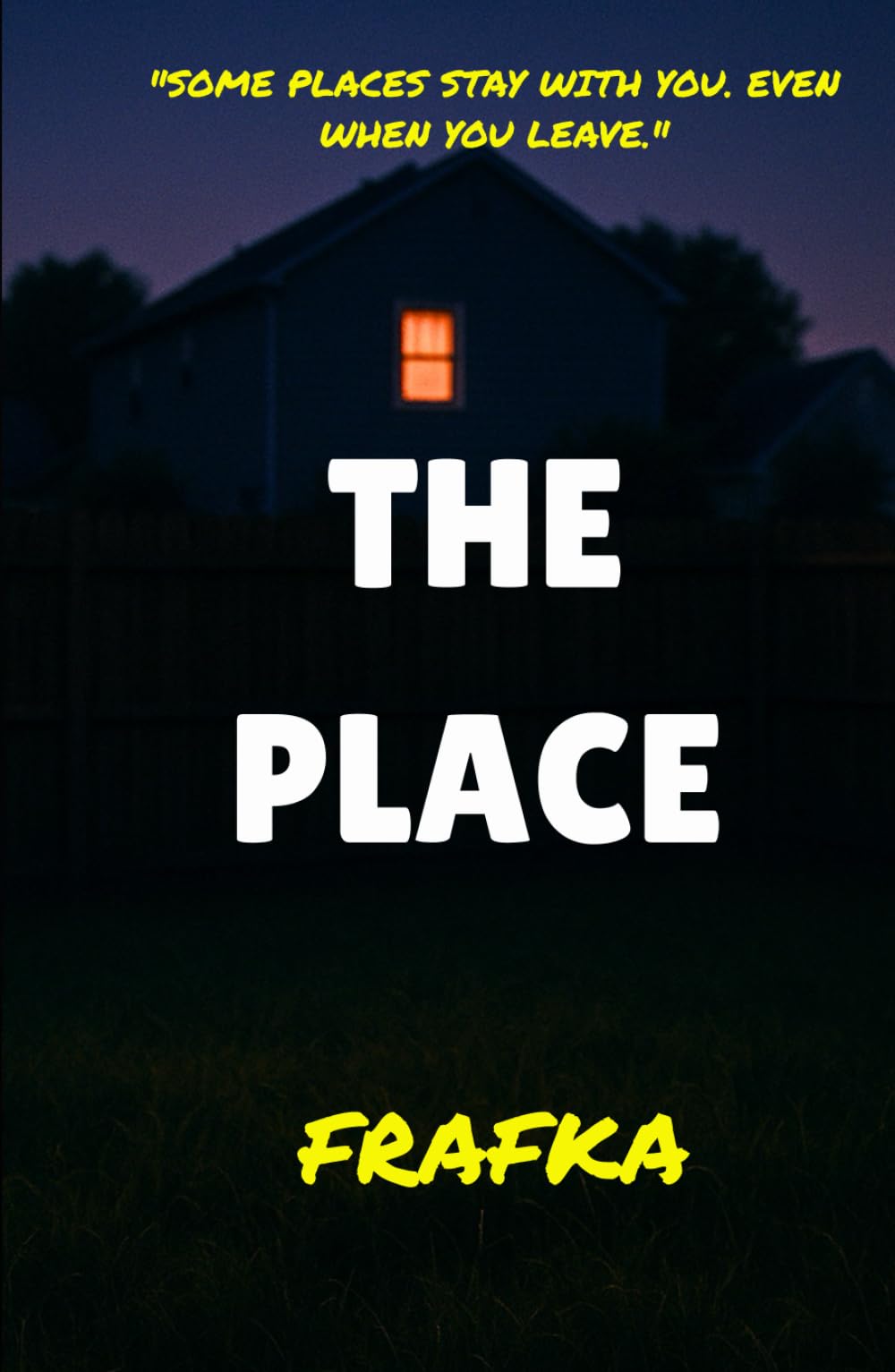 THE PLACE: "SOME PLACES STAY WITH YOU. EVEN WHEN YOU LEAVE."
