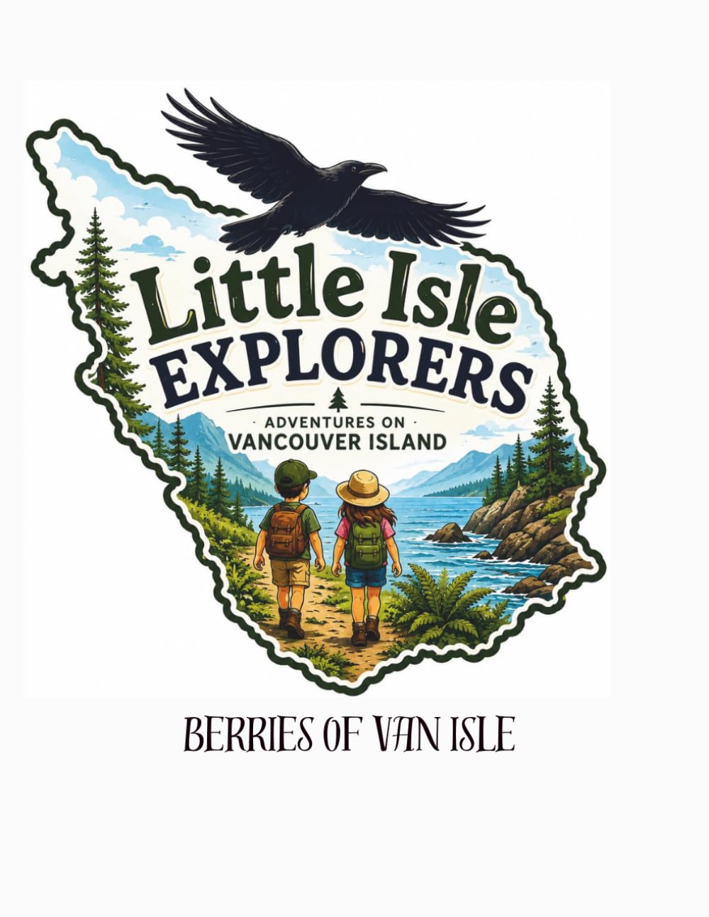 Little Isle Explorers: Adventures on Vancouver Island - Berries of Van Isle