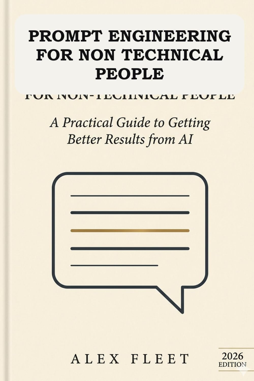 Prompt Engineering for Non-Technical People: A Practical Guide to Getting Better Results from AI (2026 Edition)