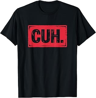 Cuh Funny Saying Meme Cuh Slang Boy Girls Teens Youth T-Shirt