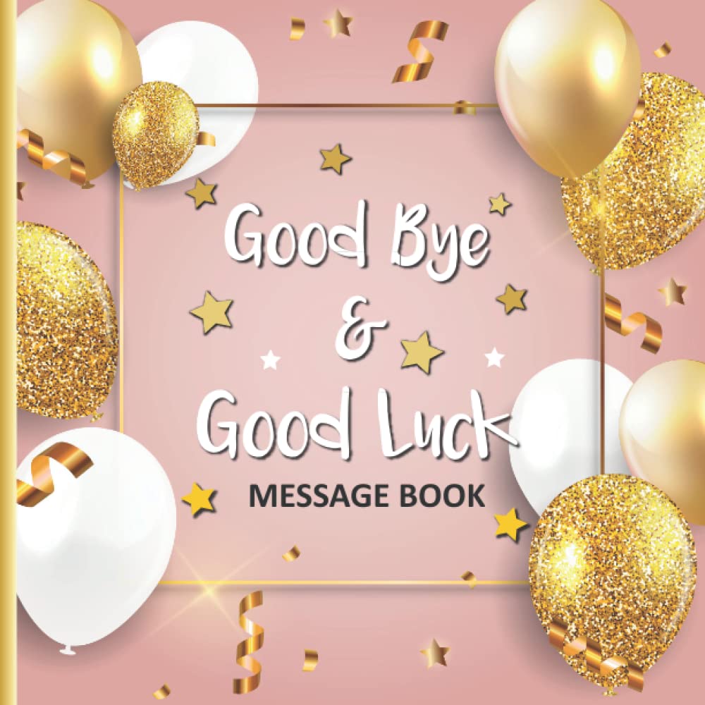 Goodbye & Goodluck Message Book: Leaving Memory Book From Work Colleagues New Job Happy Retirement Signing Keepsake Book