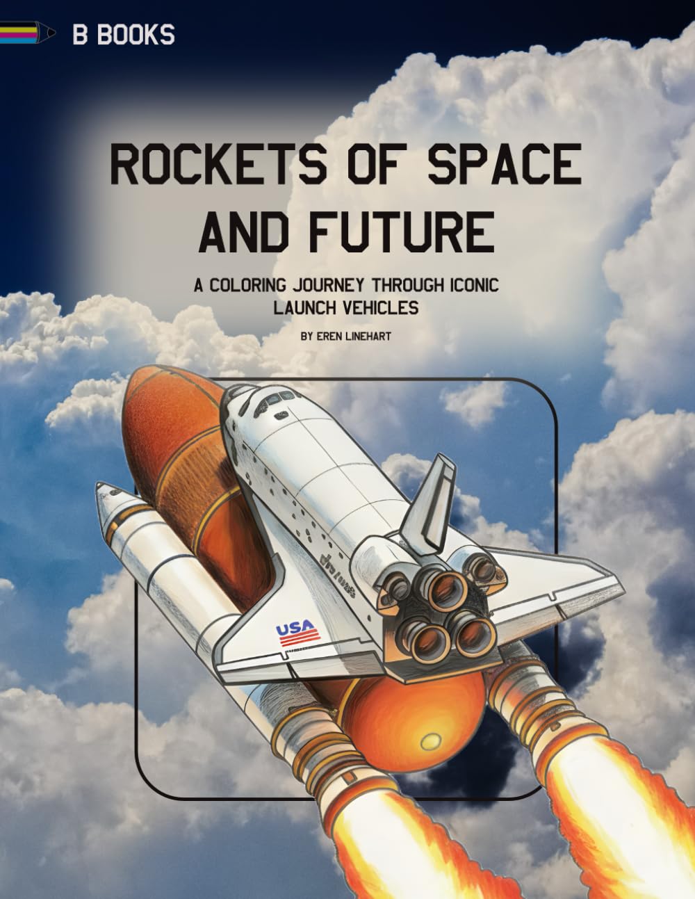 Rockets of Space and Future: A coloring journey through iconic launch vehicles (Aerospace Design Collection)