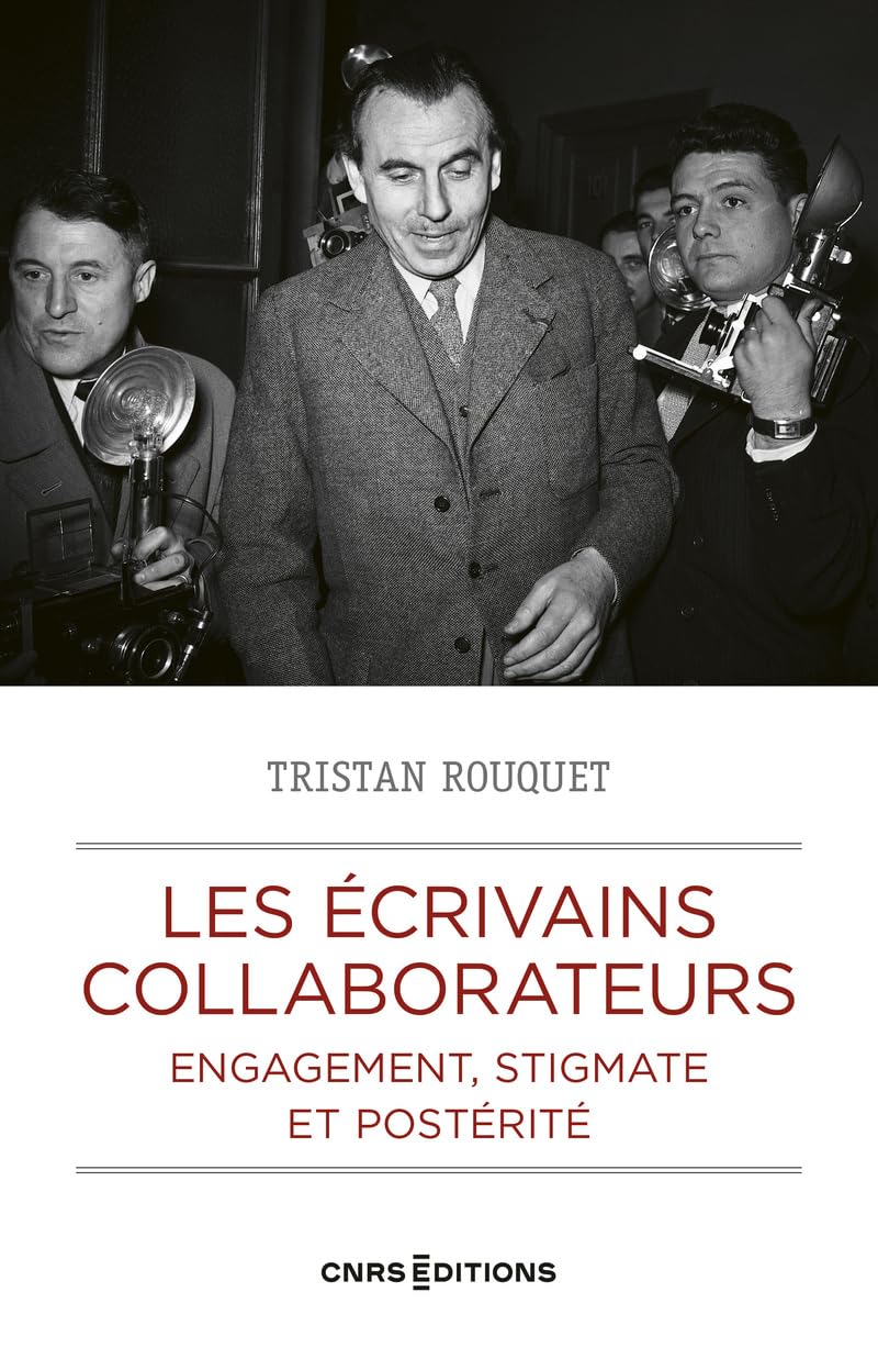 Les écrivains collaborateurs - Engagement, stigmate et postérité