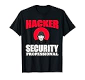 HACKER, SECURITY PROFESSIONAL Gifts & Designs T-Shirt