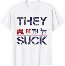 They both suck anti-political T-Shirt