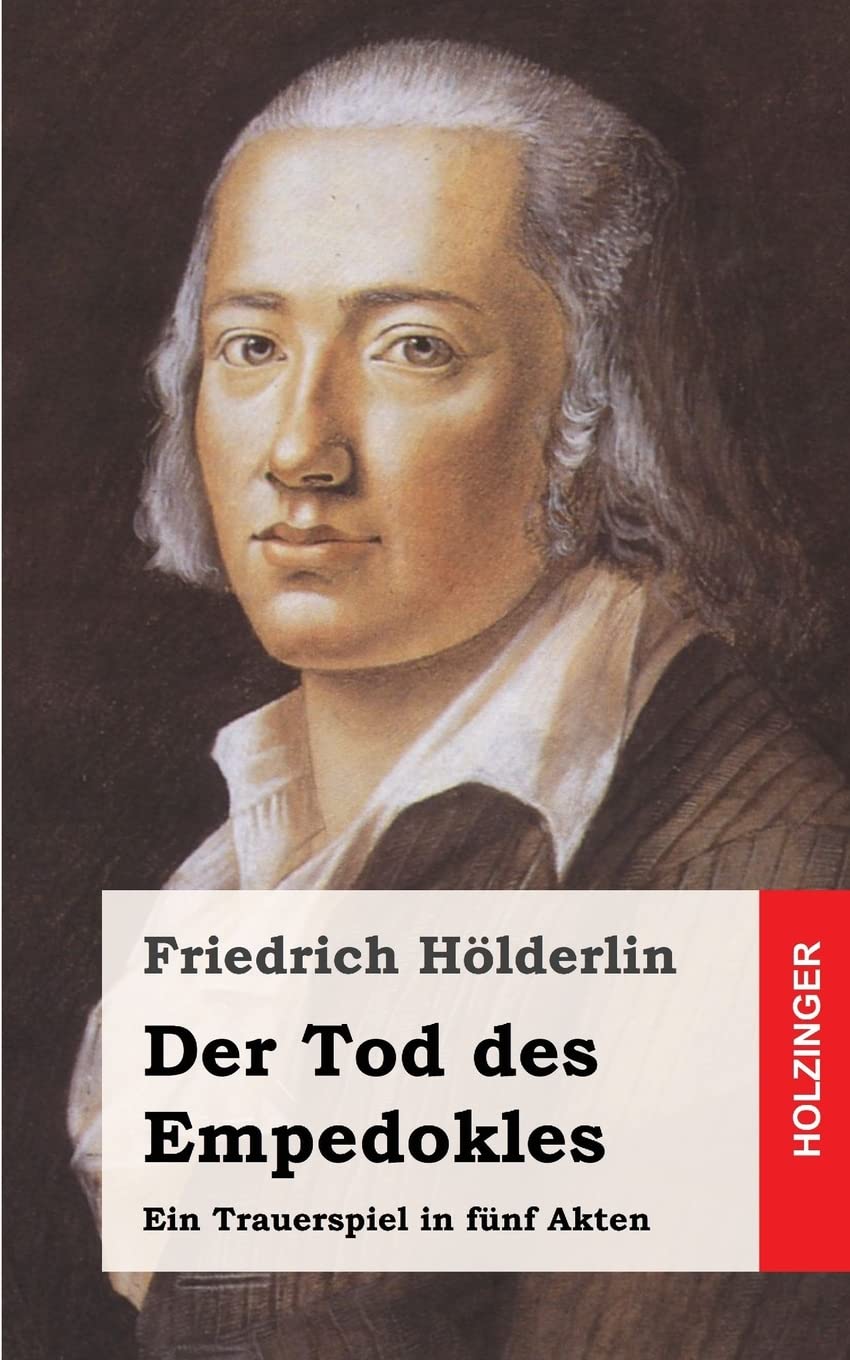 Der Tod des Empedokles: Ein Trauerspiel in fünf Akten