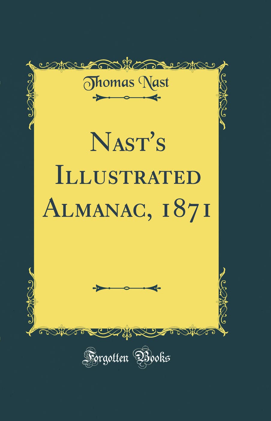 Nast's Illustrated Almanac, 1871 (Classic Reprint)