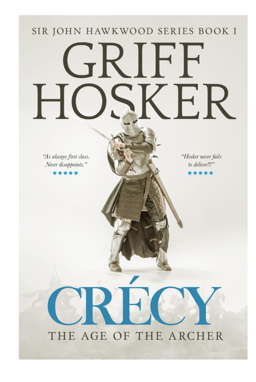 Crécy: The Age of the Archer (Sir John Hawkwood)