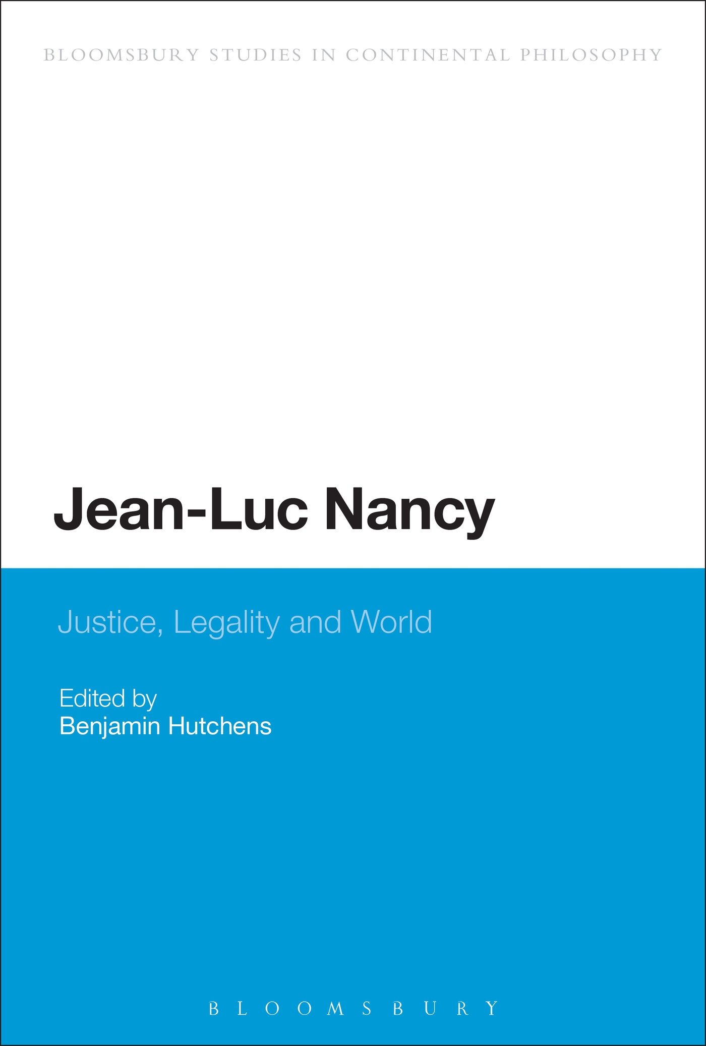 Jean-Luc Nancy: Justice, Legality And World (Bloomsbury Studies in Continental Philosophy)
