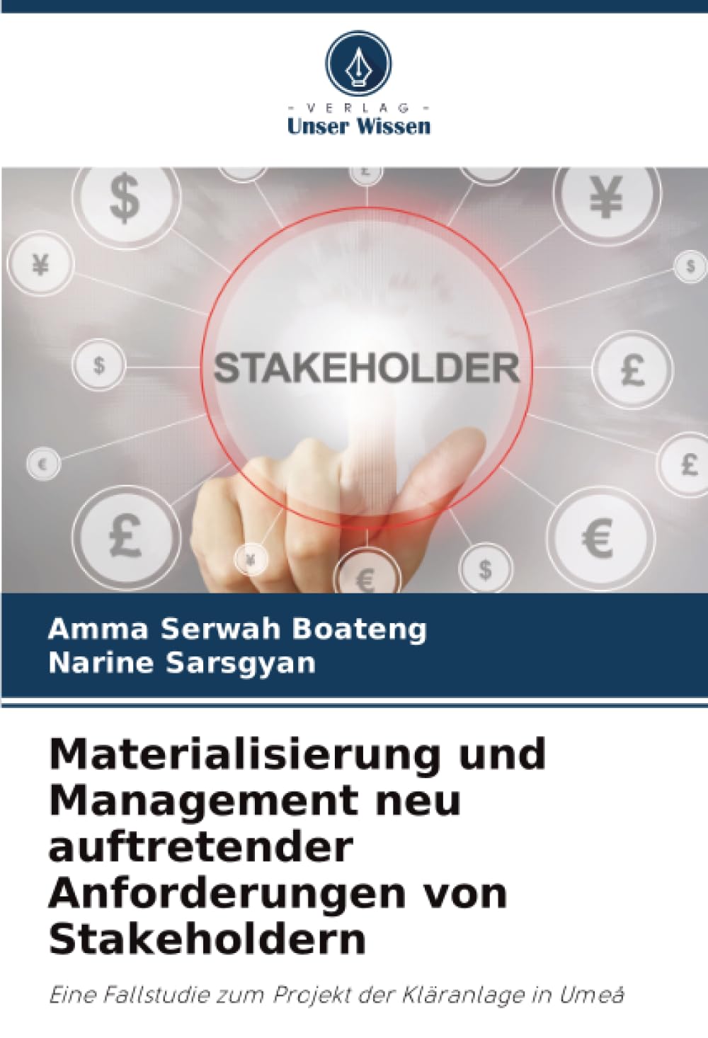 Materialisierung und Management neu auftretender Anforderungen von Stakeholdern: Eine Fallstudie zum Projekt der Kläranlage in Umeå