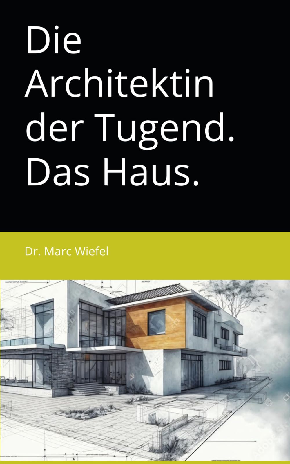 Die Architektin der Tugend: Das Haus