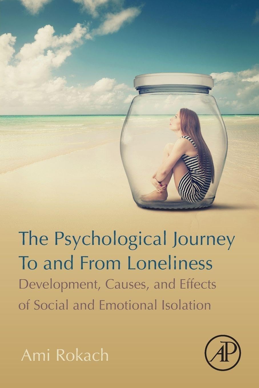 Buy The Psychological Journey To and From Loneliness: Development, Causes, and Effects of Social and Emotional Isolation — BookShops.in