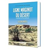  Ligne Maginot du desert: La défense du limes républicain. La ligne Mareth. Sud-tunisien 1934-1943