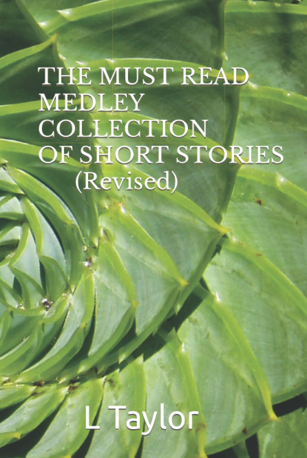 THE MUST READ MEDLEY COLLECTION OF SHORT STORIES (Revised)
