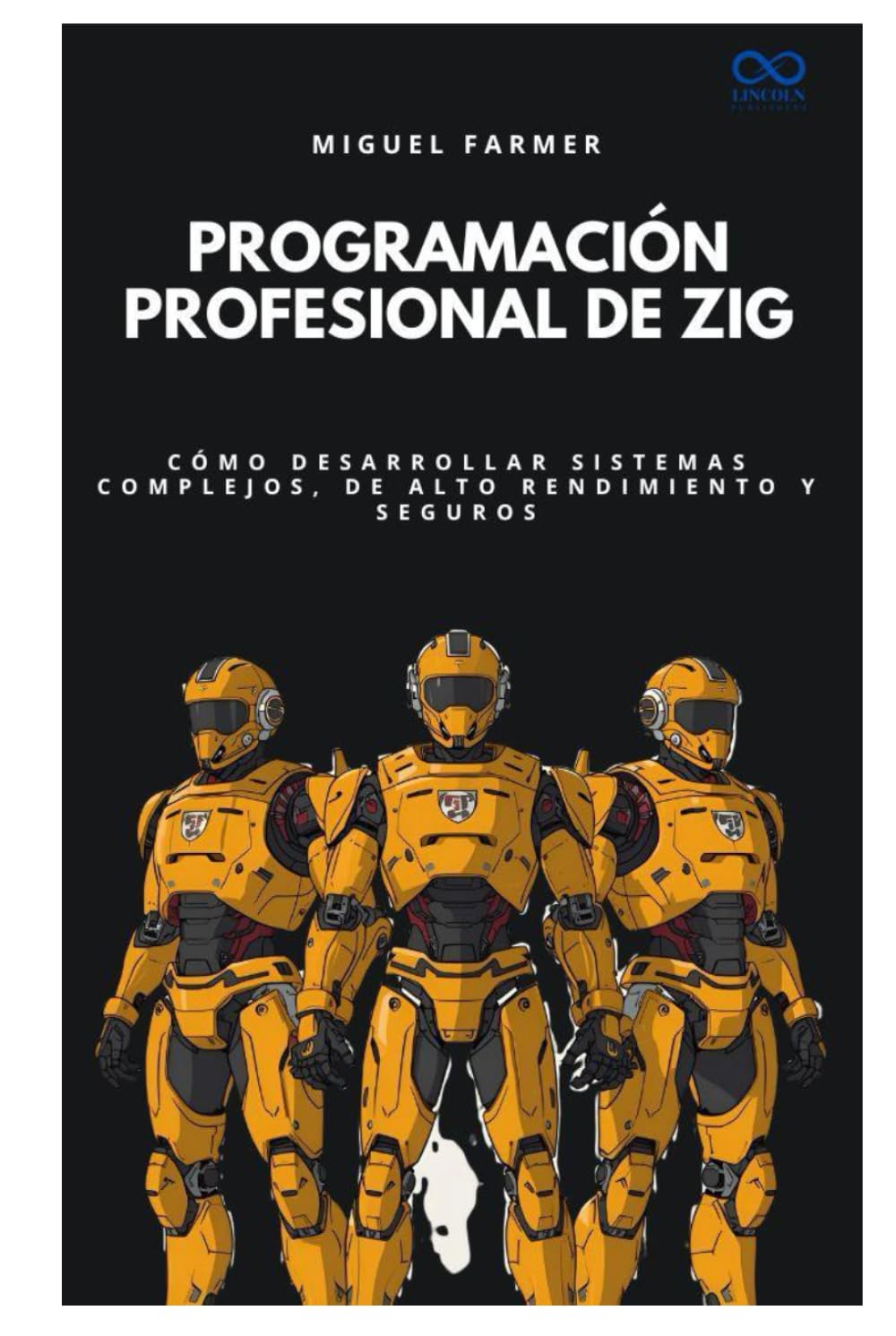 Programación profesional de Zig: Cómo desarrollar sistemas complejos, de alto rendimiento y seguros (Colección de Lenguajes de Próxima Generación)