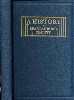 Hardcover A History of Spartanburg County (American Guide Series) Book