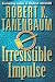 Irresistible Impulse