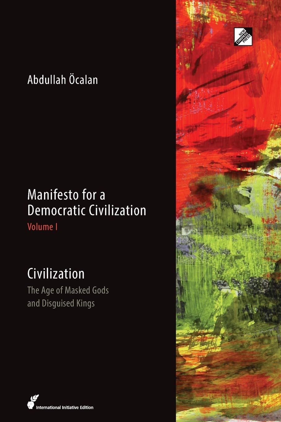Manifesto for a Democratic Civilization: Civilization: The Age of Masked Gods and Disguised Kings: Volume 1
