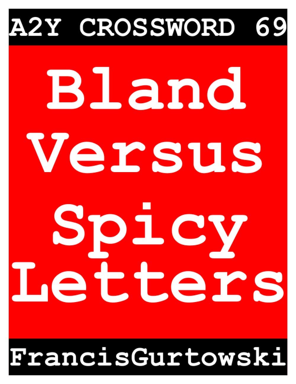 A2Y Crossword 69 (Bland Versus Spicy Letters)