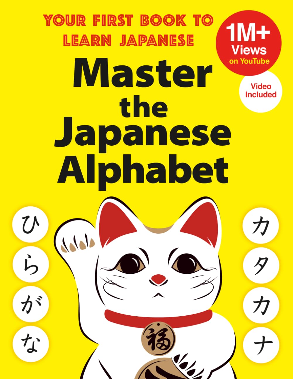 Master the Japanese Alphabet: Hiragana and Katakana Practice Workbook - Your First Book to Learn Japanese
