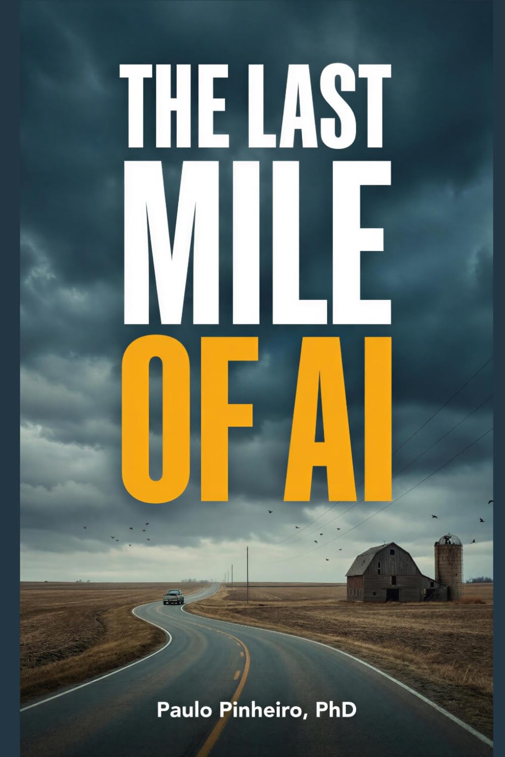 The Last Mile of AI: What Every Founder Learns Building AI That Actually Works