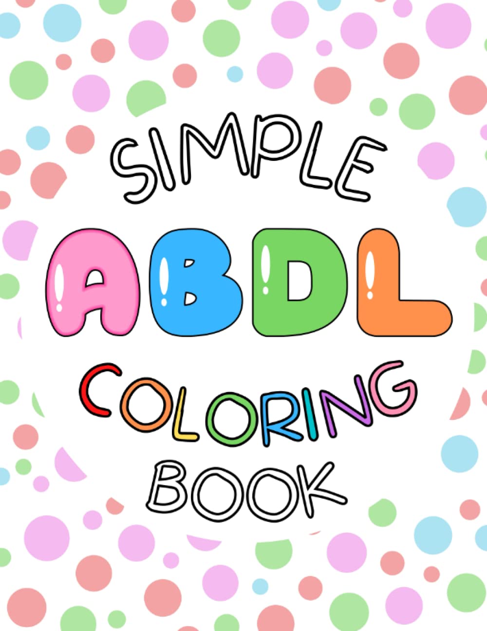 Simple ABDL Coloring Book for Age Play, Little Space, and DDlg
