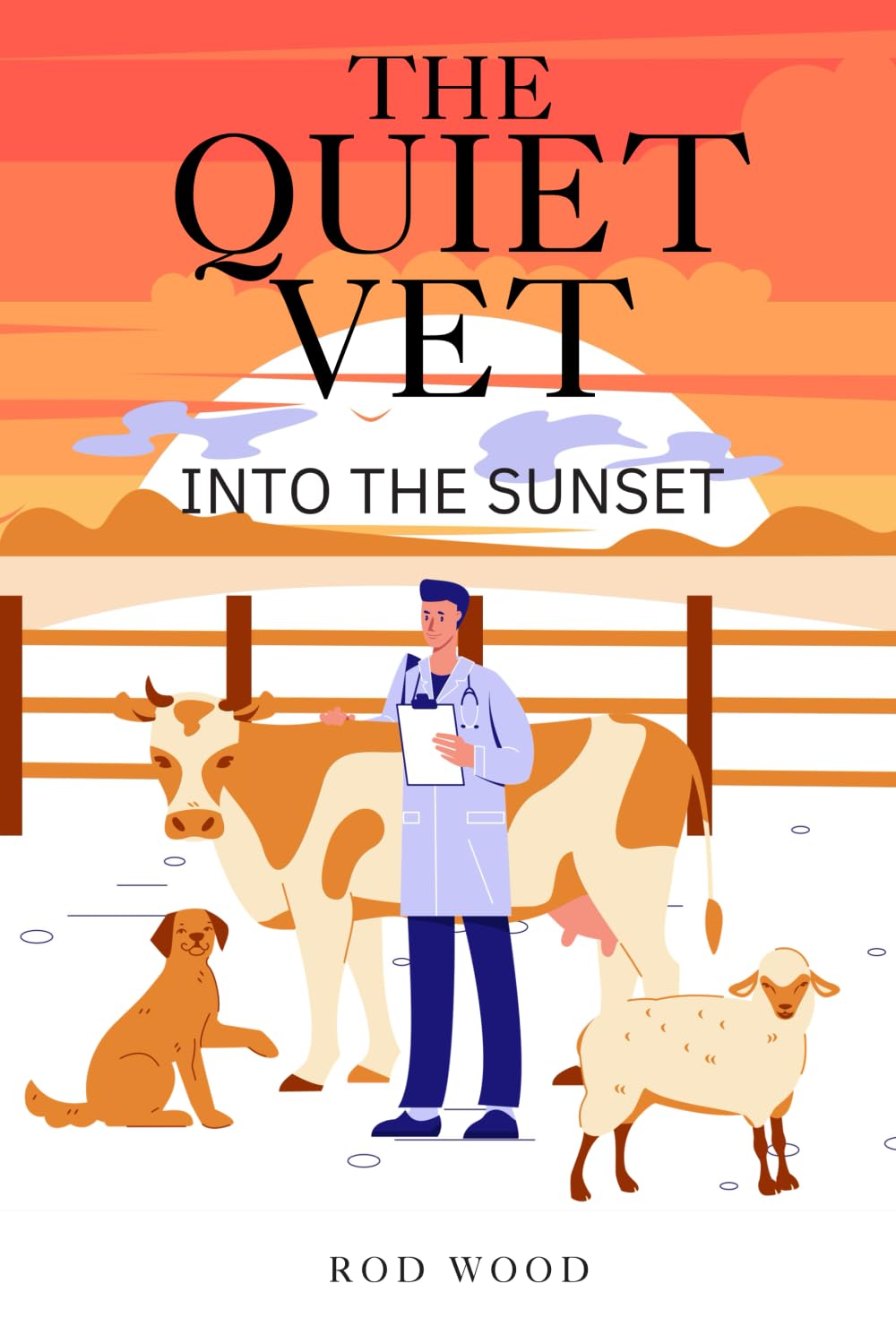 THE QUIET VET INTO THE SUNSET: BOOK 2 (A Quiet Vet series)