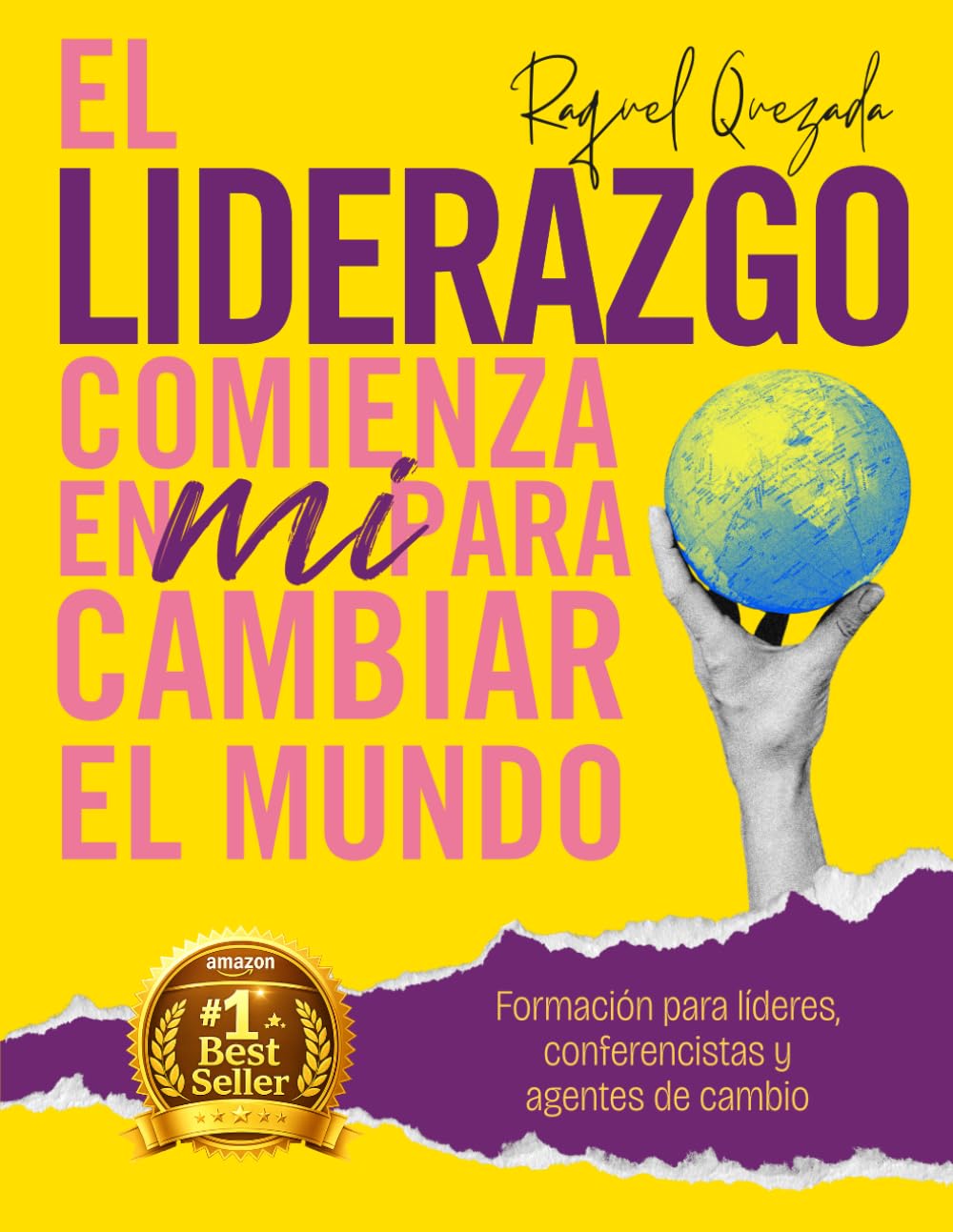 EL LIDERAZGO COMIENZA EN MI PARA CAMBIAR EL MUNDO: Formación para Líderes, conferencistas y agentes de cambio (Spanish Edition)      Paperback – April 3, 2026