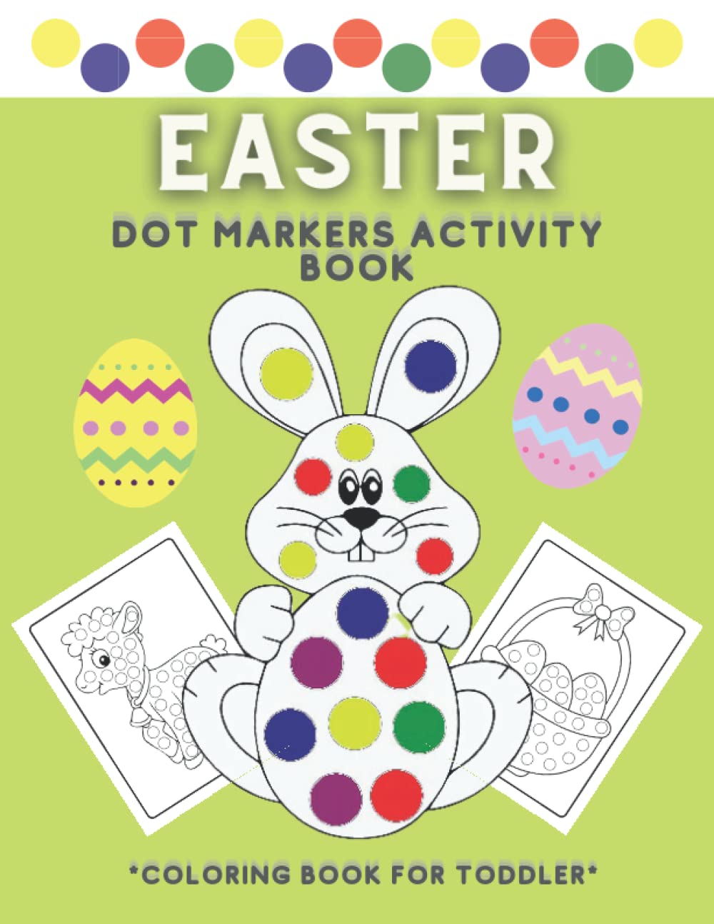Easter dot markers activity book: coloring for toddler | markers for kids | preschool ages 2+