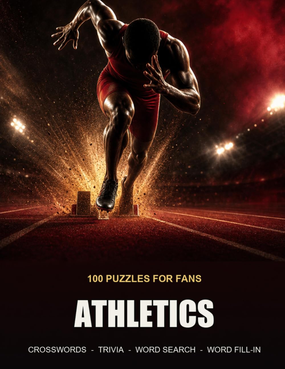 Athletics Puzzle Book: 100 Puzzles for Fans - Crosswords, Trivia, Word Search, Word Fill-In, with Full Solutions (Game Day Puzzles)