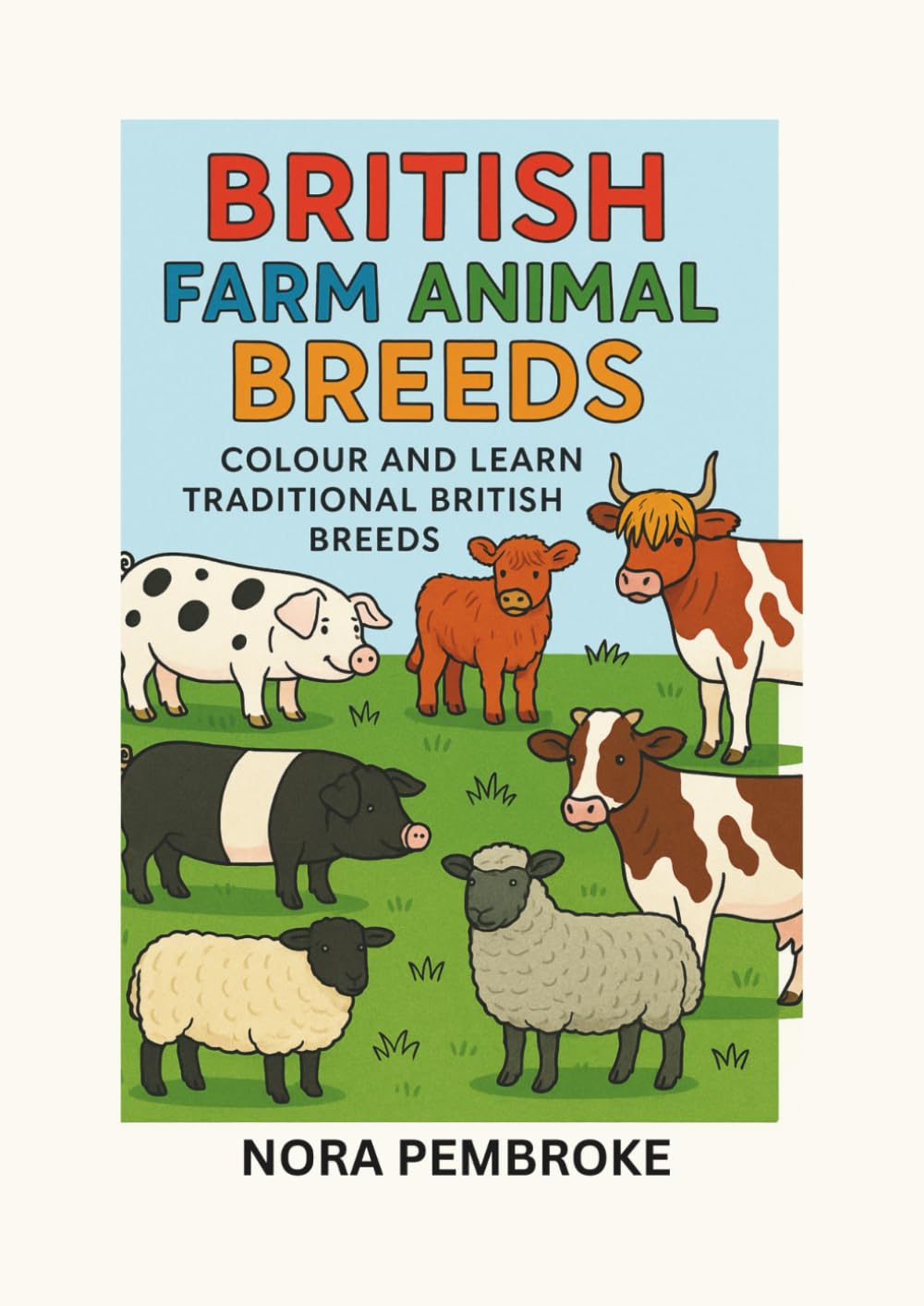 British Farm Animal Breeds - Colour & Learn: Colour & Learn Traditional British Breeds