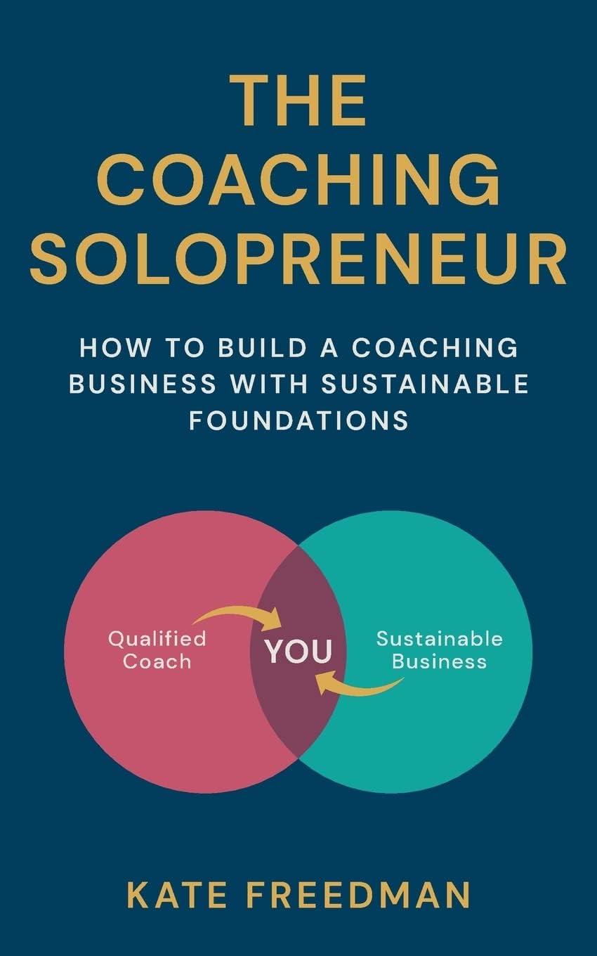 The Coaching Solopreneur: How to build a coaching business with sustainable foundations Paperback – January 19, 2023