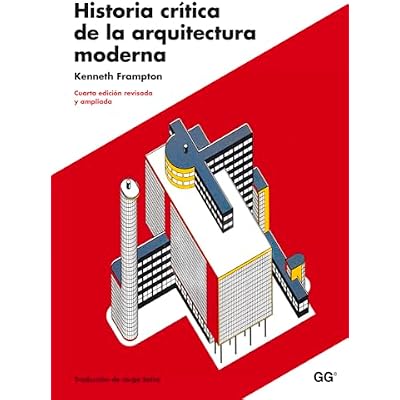 Historia cr&iacute;tica de la arquitectura moderna